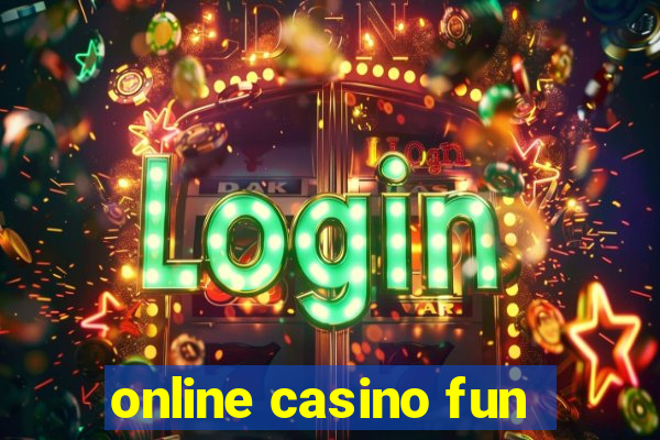 online casino fun