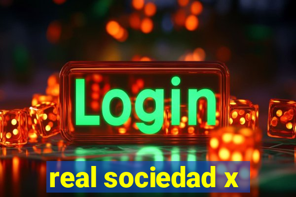 real sociedad x