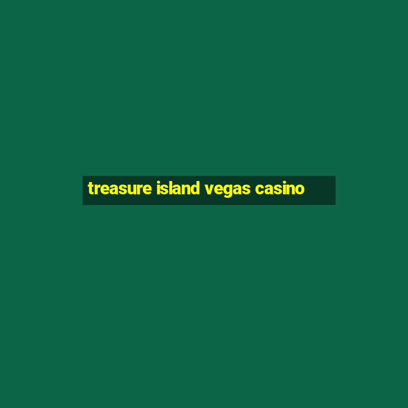 treasure island vegas casino