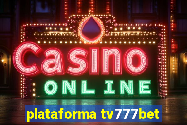 plataforma tv777bet