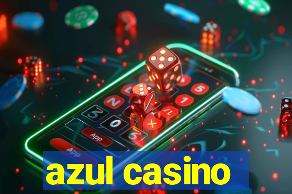 azul casino