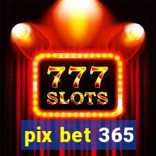 pix bet 365