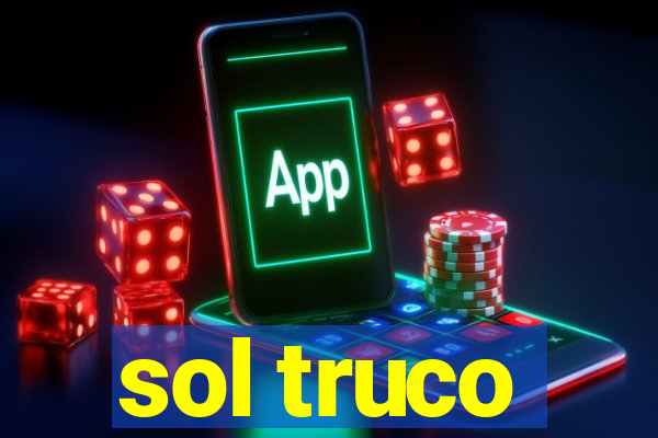 sol truco