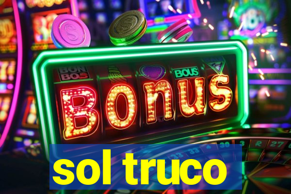 sol truco