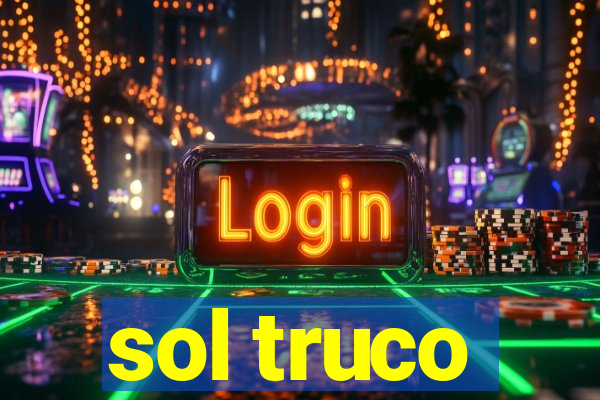 sol truco