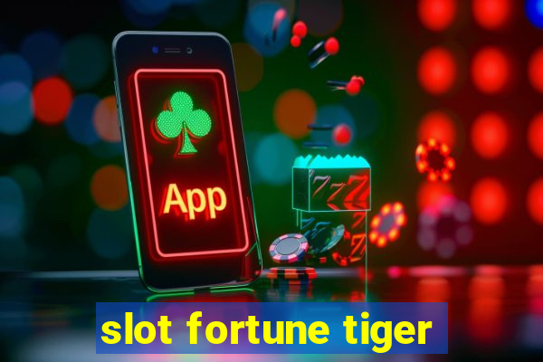 slot fortune tiger