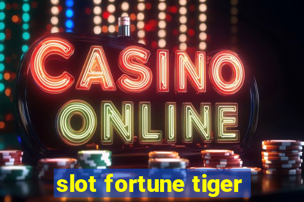 slot fortune tiger