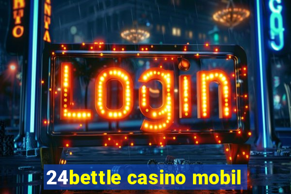 24bettle casino mobil