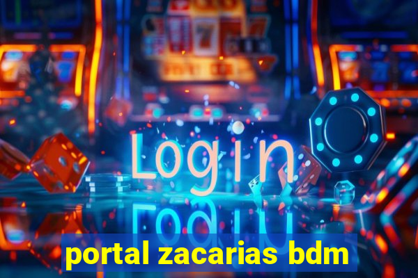 portal zacarias bdm