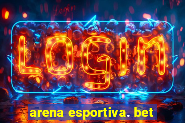 arena esportiva. bet