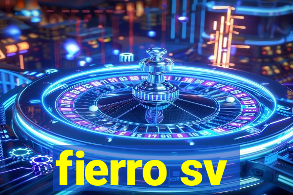 fierro sv