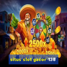 situs slot gacor 138