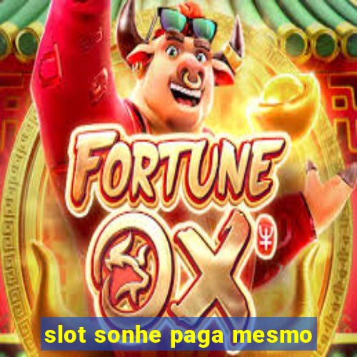 slot sonhe paga mesmo