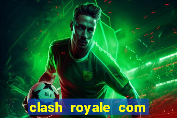 clash royale com cartas modificadas