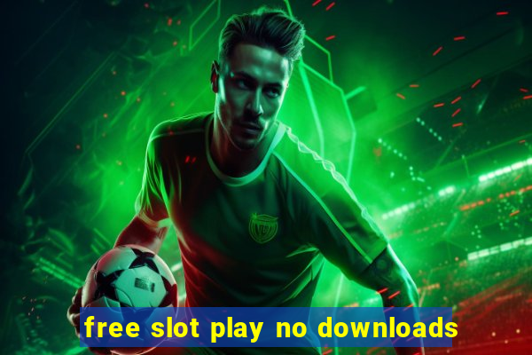 free slot play no downloads