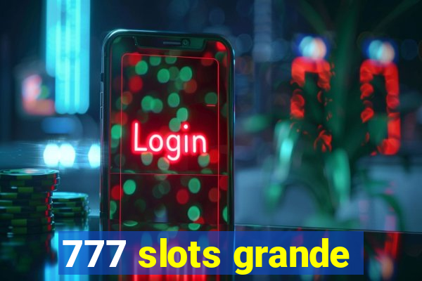 777 slots grande