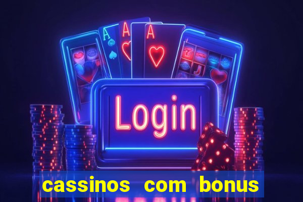 cassinos com bonus sem deposito