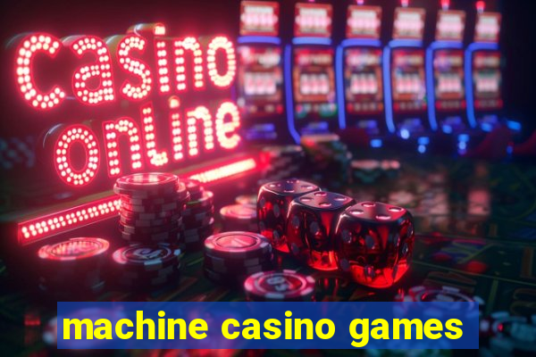 machine casino games