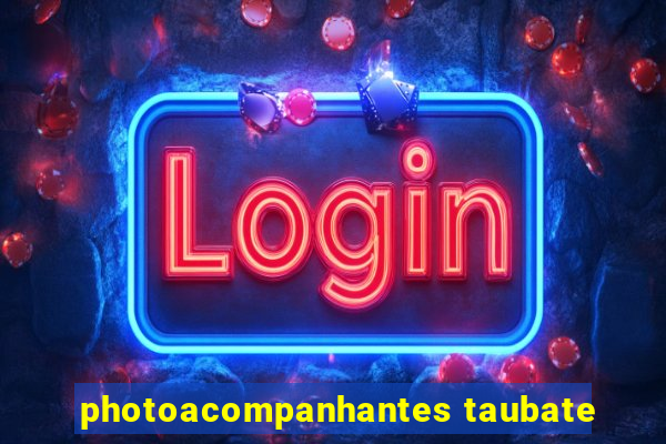 photoacompanhantes taubate