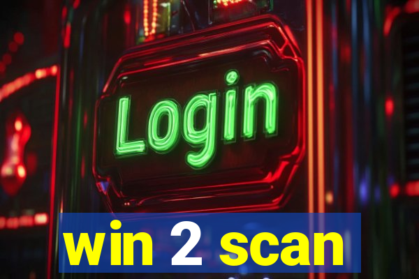 win 2 scan