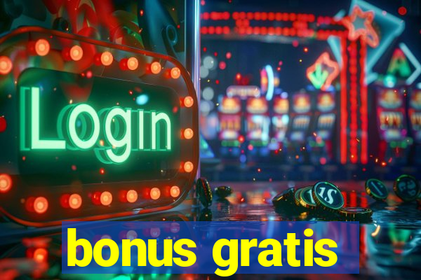 bonus gratis