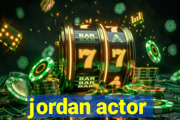 jordan actor