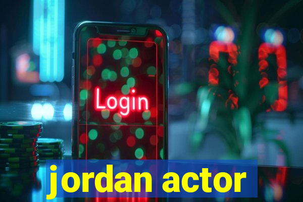 jordan actor