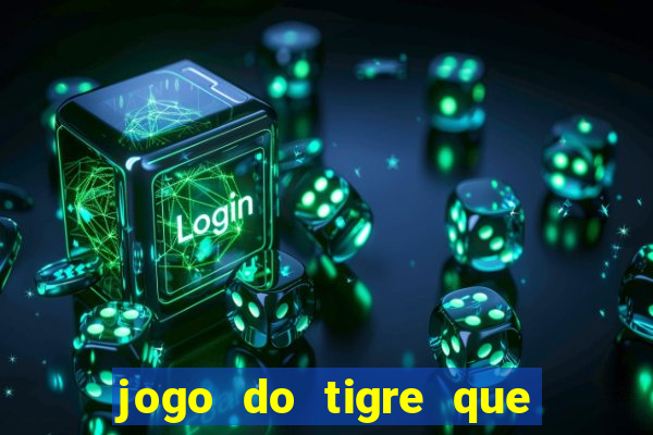 jogo do tigre que da bonus sem deposito