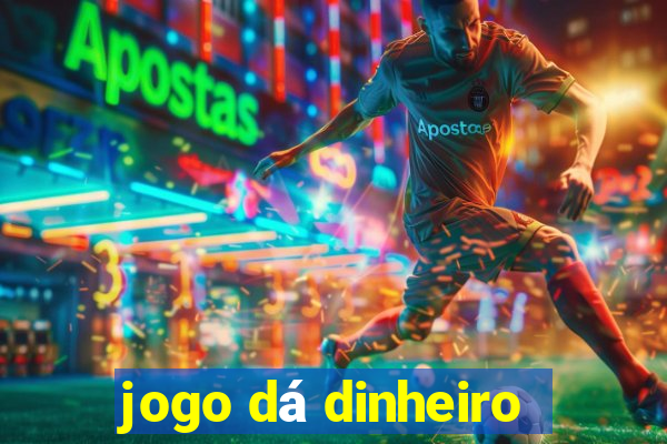 jogo dá dinheiro