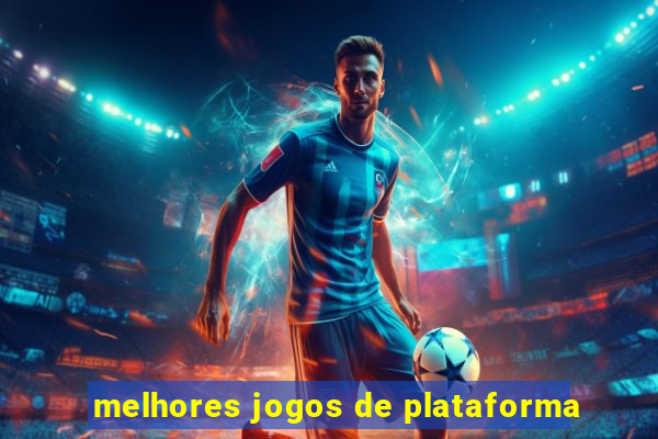 melhores jogos de plataforma