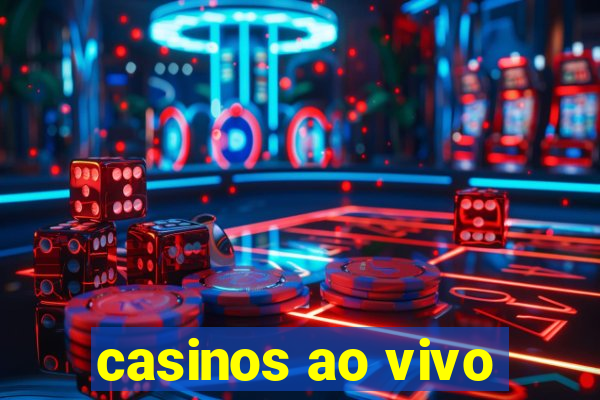 casinos ao vivo