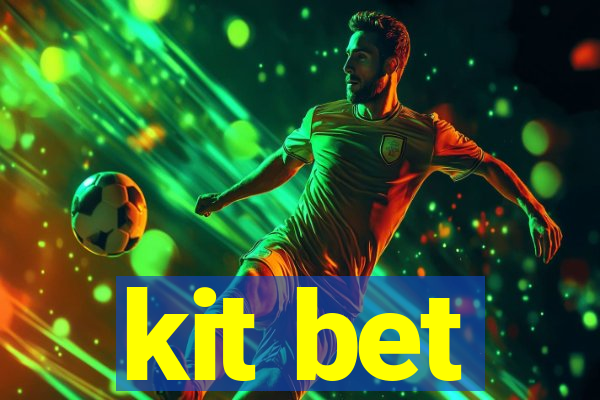 kit bet