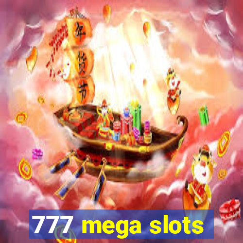 777 mega slots