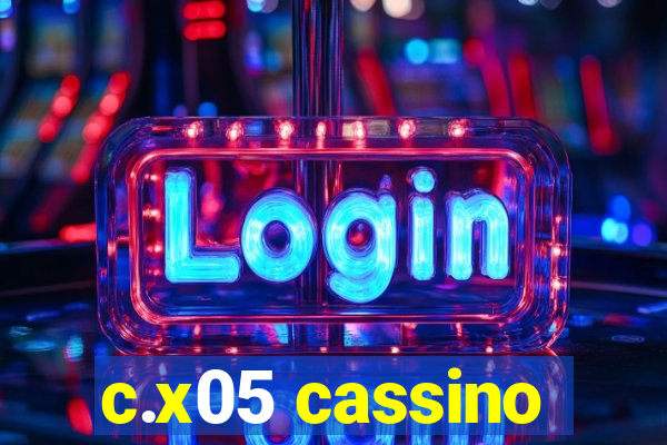 c.x05 cassino