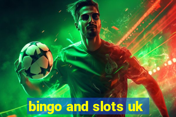 bingo and slots uk