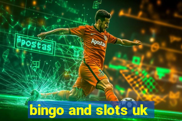 bingo and slots uk