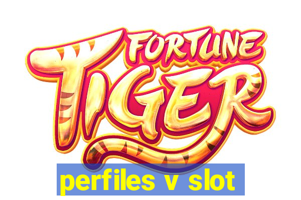 perfiles v slot