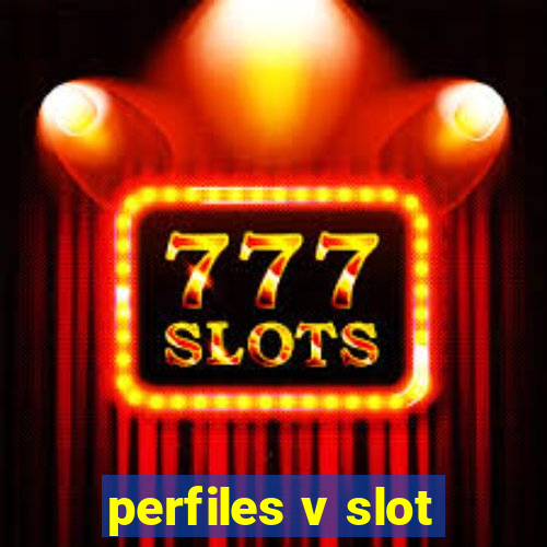 perfiles v slot