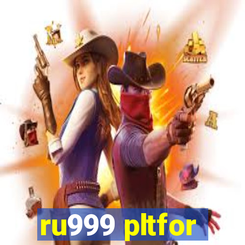 ru999 pltfor