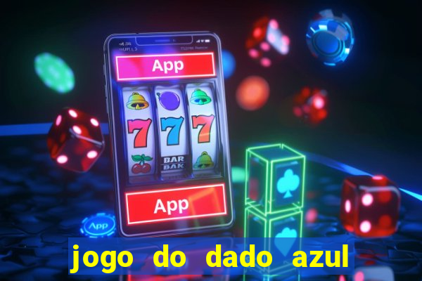 jogo do dado azul e vermelho