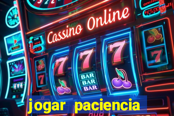 jogar paciencia haja paciencia