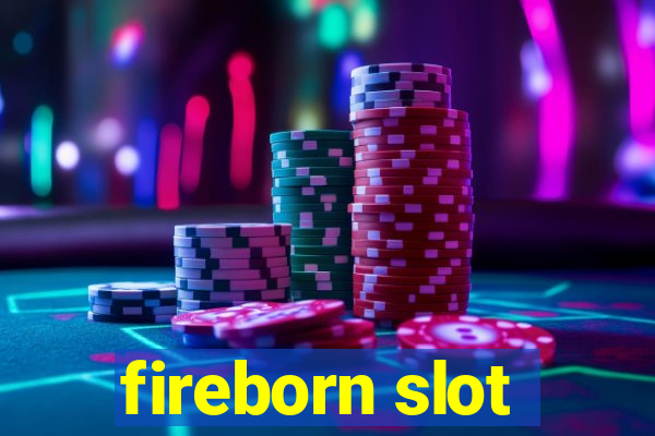 fireborn slot