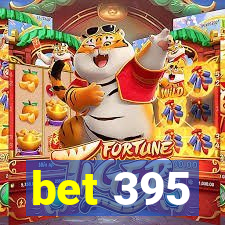 bet 395