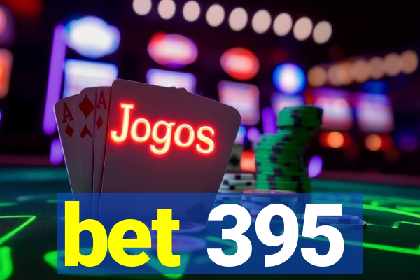 bet 395