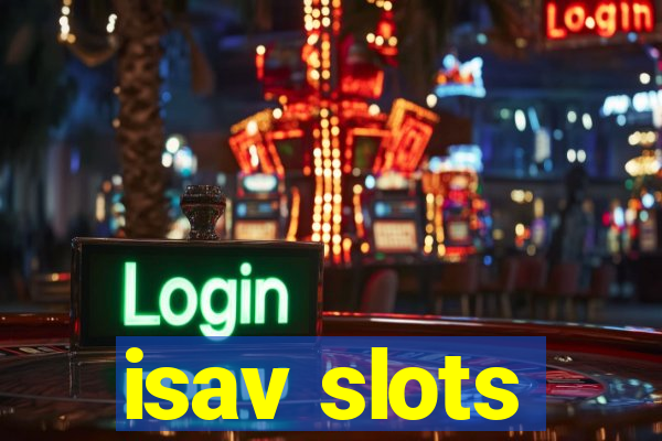 isav slots