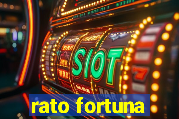 rato fortuna