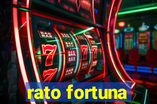 rato fortuna