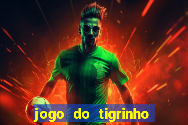 jogo do tigrinho é jogo de azar