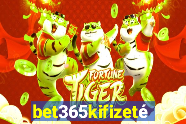 bet365kifizetés