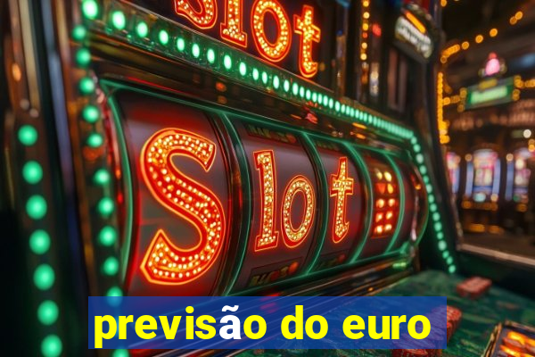 previsão do euro